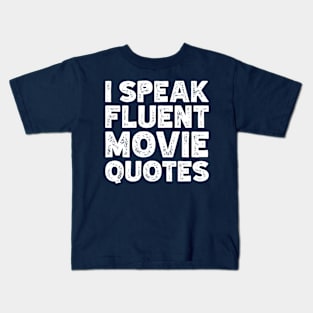 I Speak Fluent Movie Quotes Kids T-Shirt